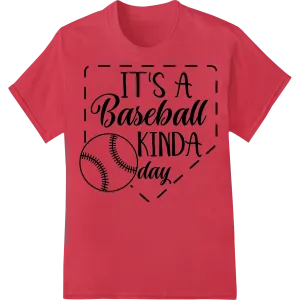 IT'S A Baseball KINDA day - Stylish Sports Fan Design