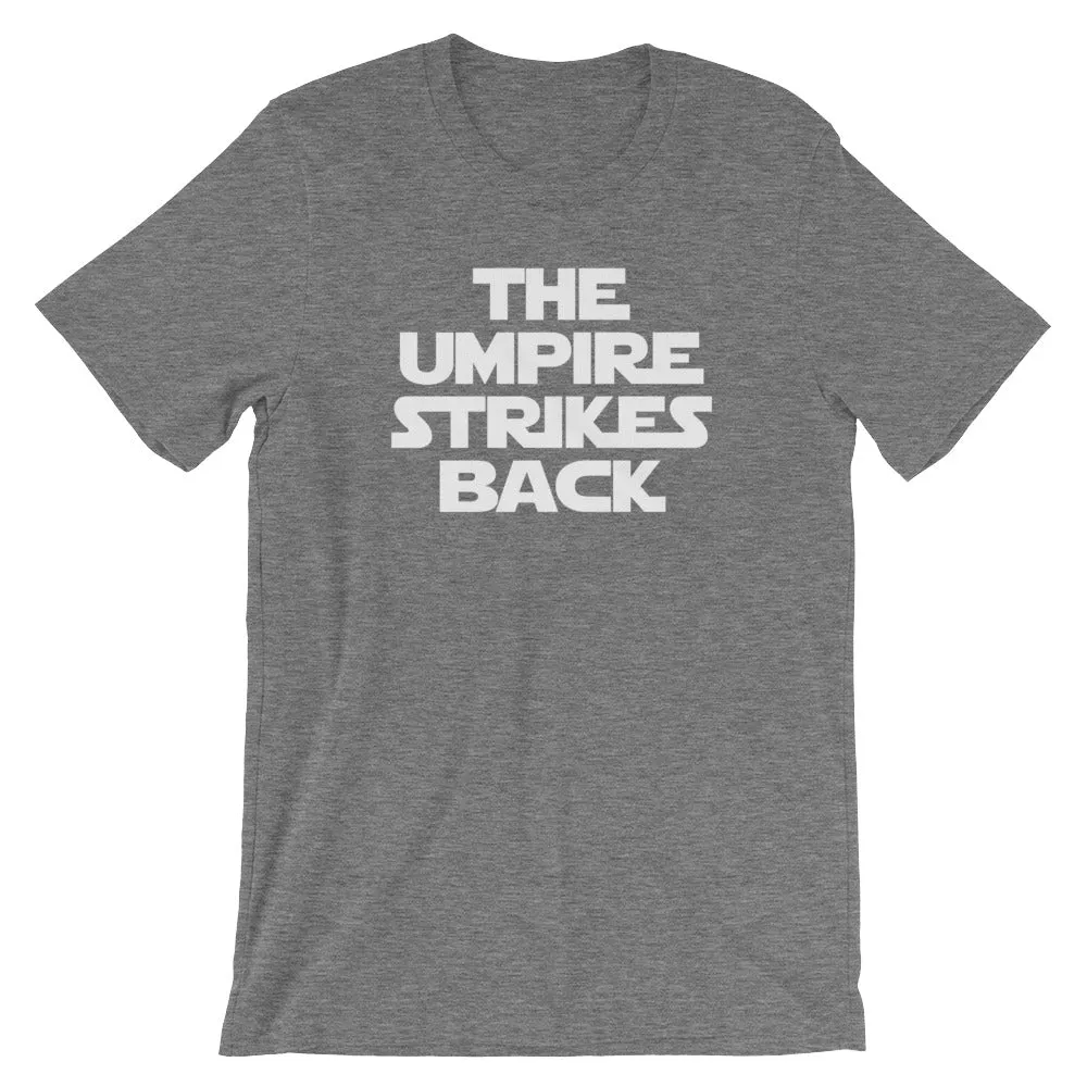 The Umpire Strikes Back T-Shirt (Unisex)