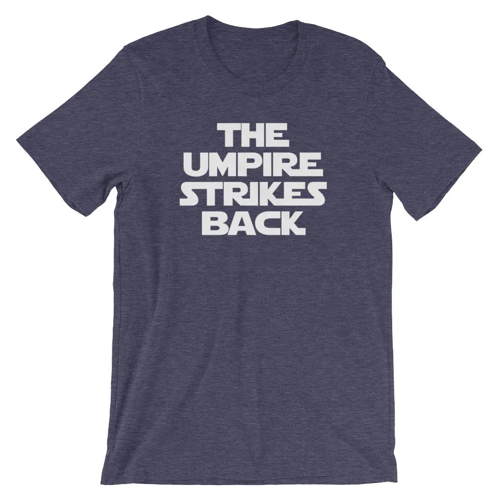 The Umpire Strikes Back T-Shirt (Unisex)